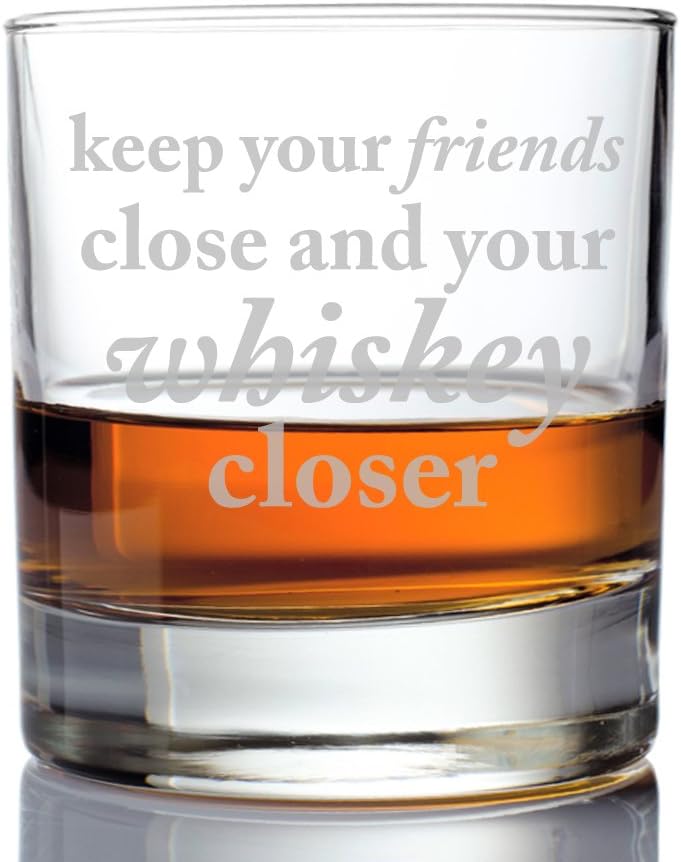 Keep Your Friends Close and Your Whiskey Closer Engraved 10-ounce Rocks Glass