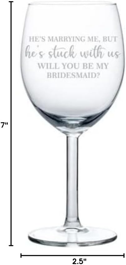 MIP Brand Wine Glass Goblet Stuck With Us Will You Be My Bridesmaid Proposal (10 oz)