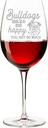 Bulldogs Make Me Happy - You, Not So Much Engraved 18-ounce Wine Glass - 2pcs
