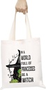 Witchy Tote Bag Wiccans Inspired Gift In A World Full Of Princesses Be A Witch Halloween Witchcraft Gift (Be Witch Shoppingbag)