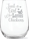 Just a Girl Who Loves Chickens (15 oz) Stemless Glass- Funny Chicken Gifts for Women Kitchen Decor - Birthday Gift - Chick Wine Lover - Christmas - Egg Farm Decorations - Homestead Drinking Glass Cup