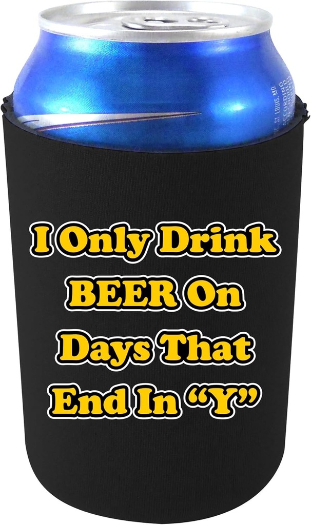 I Only Drink Beer on Days That End in"Y" Collapsible Can Coolie (Black)