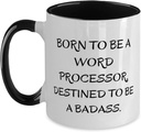 Fancy Word processor Gifts, BORN TO BE A WORD PROCESSOR, DESTINED TO, Inappropriate Two Tone 11oz Mug For Friends From Friends, Birthday present, Gift ideas for birthday, What to get for birthday,