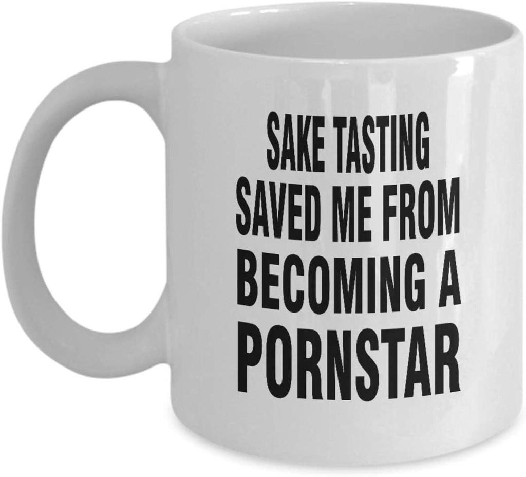 Funny Gift Idea Sake Tasting 11oz White Coffee Mug Hobbies Saved Me From Becoming a Pornstar Unique Inspirational From Son,ap7333 Awss97 75041