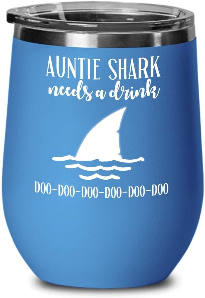 Auntie Shark Needs A Drink Wine Tumbler Funny Auntie Gifts for Aunt Birthday Gift for Auntie Mugs for Aunt Tea Cup for Women