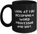 Beautiful Word processor 11oz 15oz Mug, Look at You, Gifts For Colleagues, Present From Colleagues, Cup For Word processor, Technology, Writing, Typing, Computer