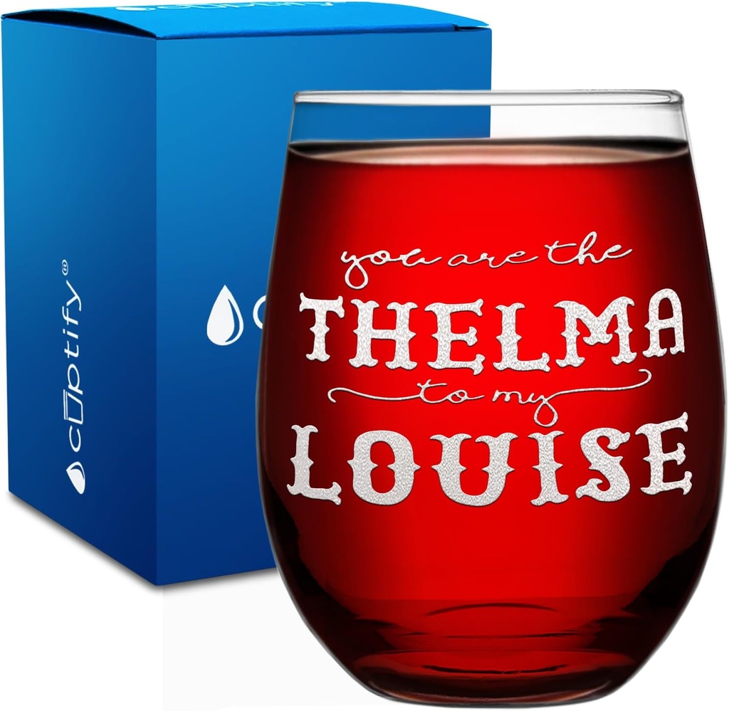 You are the Thelma to my Louise Best Friend Gift 17 oz Stemless Wine Glass Funny Unique Gift Idea for Women