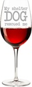 My Shelter Dog Rescued Me Engraved 18-ounce Wine Glass - 2pcs