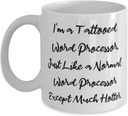 Cool Word processor 11oz 15oz Mug, I'm a Tattooed Word Processor. Just Like a Normal Word, Special Cup For Coworkers From Boss, Funny word processor gift ideas, Funny word processor gifts for men,