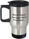 Funny Word processor Travel Mug, World's Most Average Word Processor, Cute Gifts for Coworkers from Boss, Birthday Gifts, Stainless steel word processor mug, Travel word processor mug, Word processor