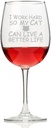I Work Hard So My Cat Can Live A Better Life Wine Glass