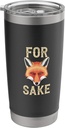 For Fox Sake, Funny Fox Pun Humor, Sarcastic Animal Lover Stainless Steel Insulated Tumbler