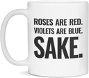 Roses are red Violets are blue Sake Ceramic Coffee Mug, 11-Ounce White