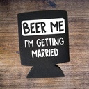 Beer Me I'm Getting Married - Funny Can Cooler - Multiple Color Variations - Perfect Gag Gift (Black, Foam) (Black)