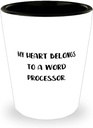 Sarcastic Word processor, My Heart Belongs To a Word Processor, Nice Birthday From Coworkers