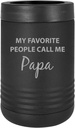My Favorite People Call me Papa Stainless Steel Engraved Insulated Beer Beverage Holder Can Cooler, Black