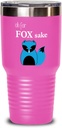 Oh For Fox Sake Tee Tumbler Oh For Fox Sake 30oz, pink