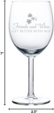 Wine Glass Goblet Friends and Wine get better with age (10 oz)