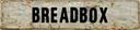 BREADBOX Rustic Vintage Antique Looking 8" Magnet of Street Sign Design
