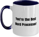 Perfect Word processor Two Tone 11oz Mug, You're the Best Word Processor!, Cute Cup For Men Women From Friends, Birthday gift ideas for word processor lover, Word processor themed birthday gifts,