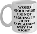 Word processor Gifts For Coworkers, Word Processor. I'm not Arguing, Surprise Word processor 11oz 15oz Mug, Cup From Colleagues, Birthday present, Gift ideas for birthday, What to get for birthday,