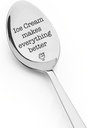 Ice Cream Lover Gifts for Women Men Boyfriend Girlfriend Valentines Day Gift Chirismas Birthday Gifts for Daughter Mom Grandpa Ice Cream Makes Everything Better Spoon Gifts