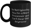 Love Word processor Gifts, I'm Not Ignoring You. I'm a!, Birthday Unique Gifts, 11oz 15oz Mug For Word processor from Friends, Present, Ideas, Technology, Office Supplies