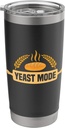 Yeast Mode - Funny Baker Bread Making Maker Baking Stainless Steel Insulated Tumbler