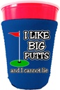 I Like Big Putts and I Cannot Lie Party Cup Coolie, (Royal Blue)