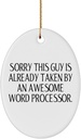 Unique Idea Word Processor Gifts, Sorry This Guy is Already Taken, Best Birthday Oval Ornament Gifts for Coworkers from Boss, Present, Technology, Writing, Computer