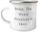 Fun Word processor Gifts, Relax. The Word Processor Is Here, Birthday 12oz Camper Mug For Word processor from Team Leader, Word processors for writers, Gift ideas for word processor users, Word