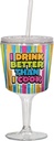 Spoontiques Drink Better Than Cook Goblet, Multi Colored